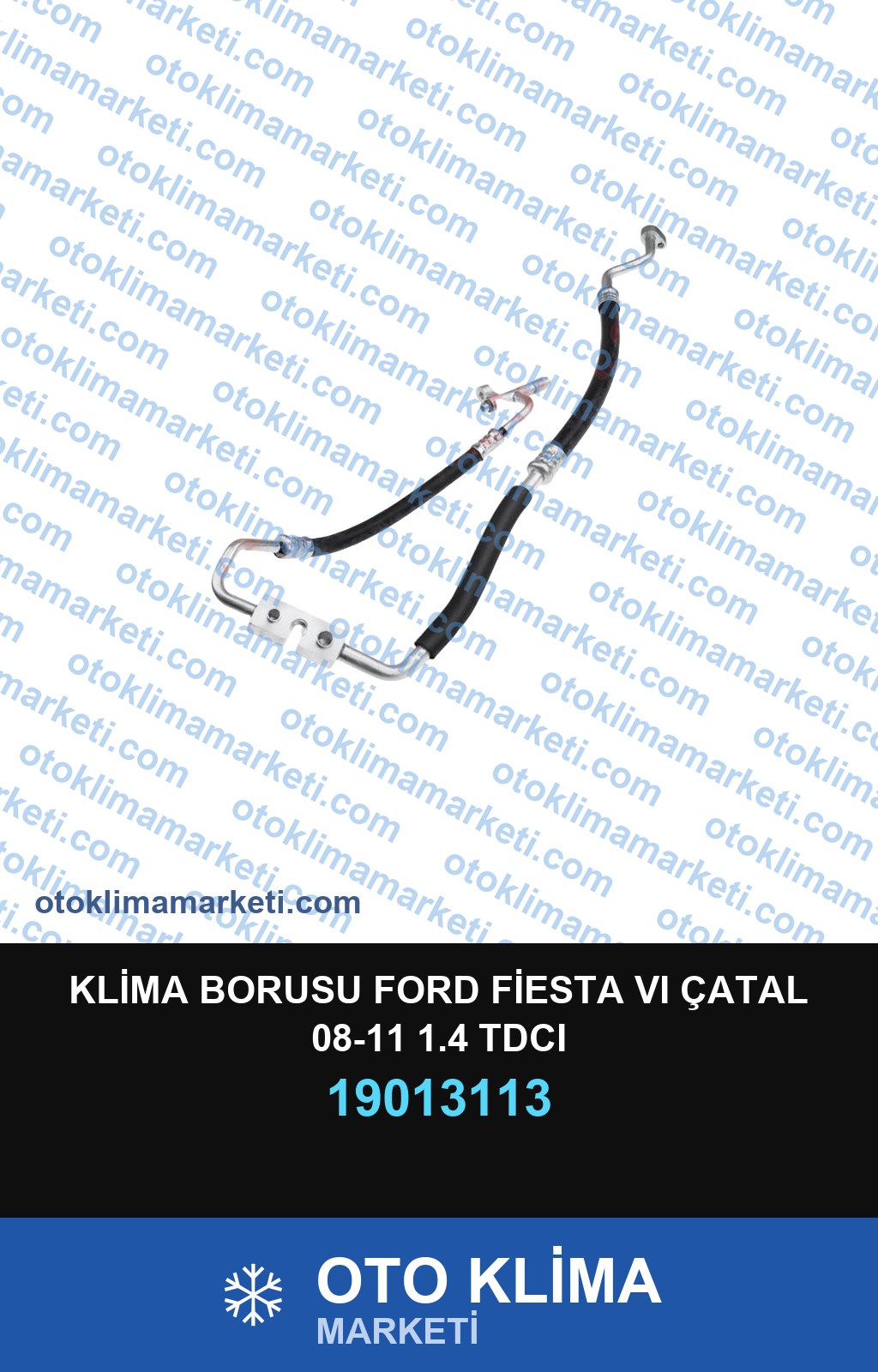 KLİMA BORUSU FORD FİESTA VI ÇATAL 08-11 1.4 TDCI