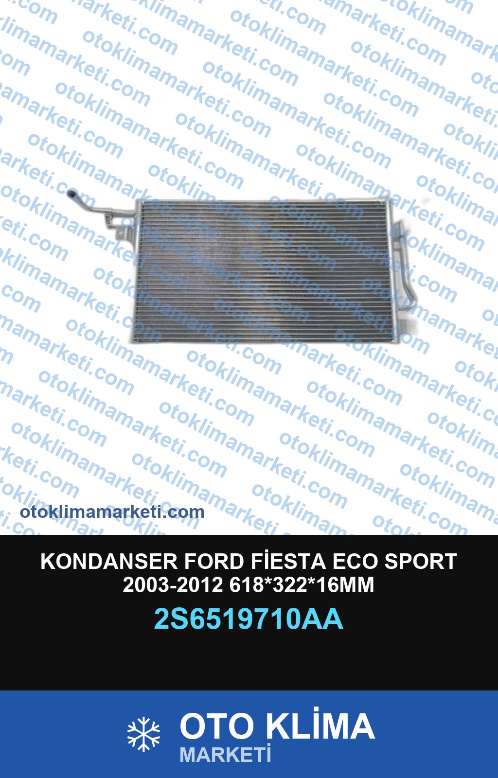 KONDANSER FORD FİESTA ECO SPORT 2003-2012 618*322*16MM