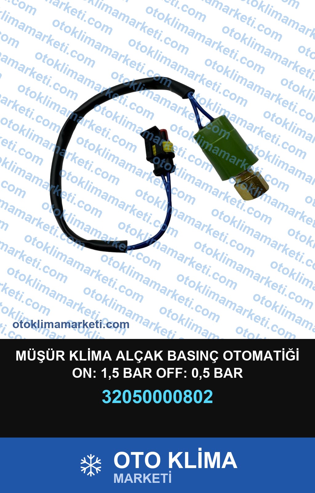 MÜŞÜR KLİMA ALÇAK BASINÇ OTOMATİĞİ ON: 1,5 BAR OFF: 0,5 BAR
