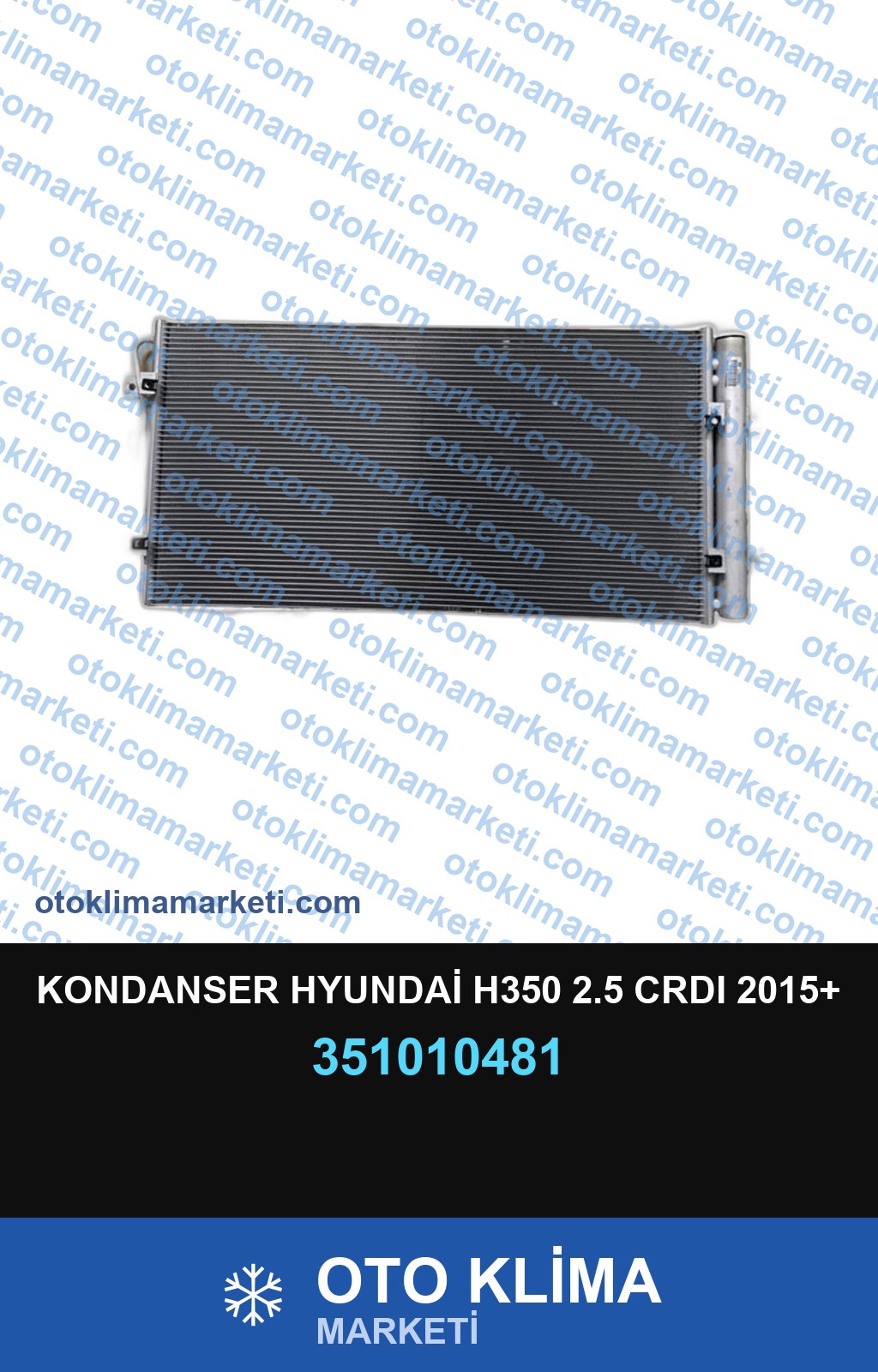 KONDANSER HYUNDAİ H350 2.5 CRDI 2015+