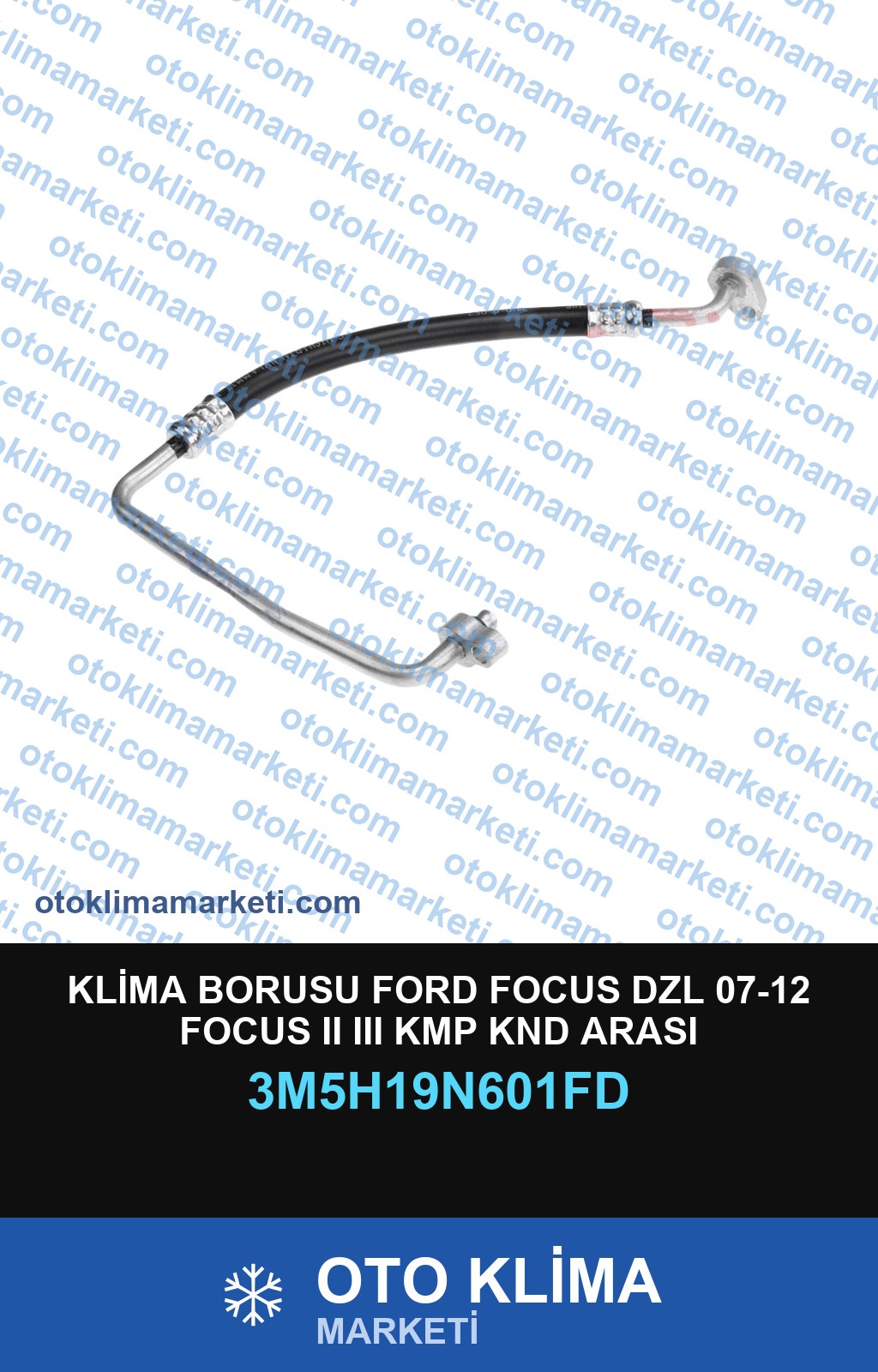 KLİMA BORUSU FORD FOCUS DZL 07-12 FOCUS II III KMP KND ARASI