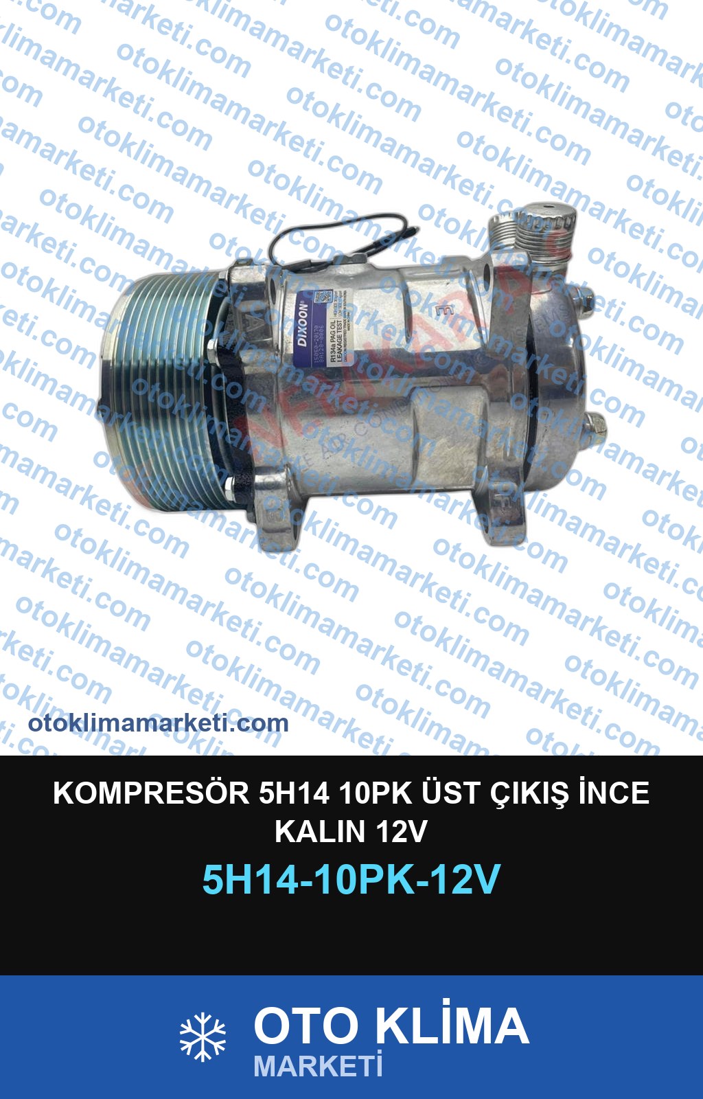 KOMPRESÖR 5H14 10PK ÜST ÇIKIŞ İNCE KALIN 12V