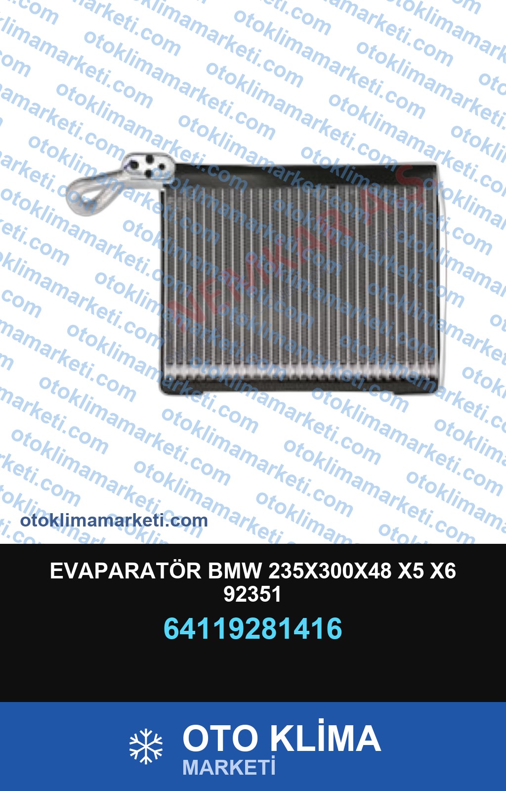 EVAPARATÖR BMW 235X300X48 X5 X6 92351