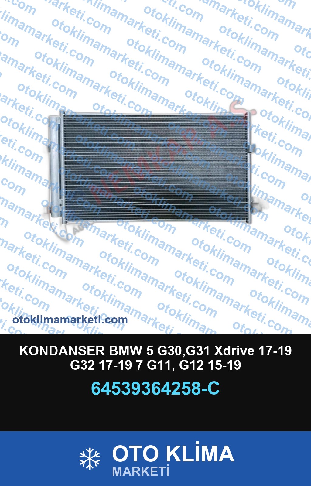 KONDANSER BMW 5 G30,G31 Xdrive 17-19 G32 17-19 7 G11, G12 15-19