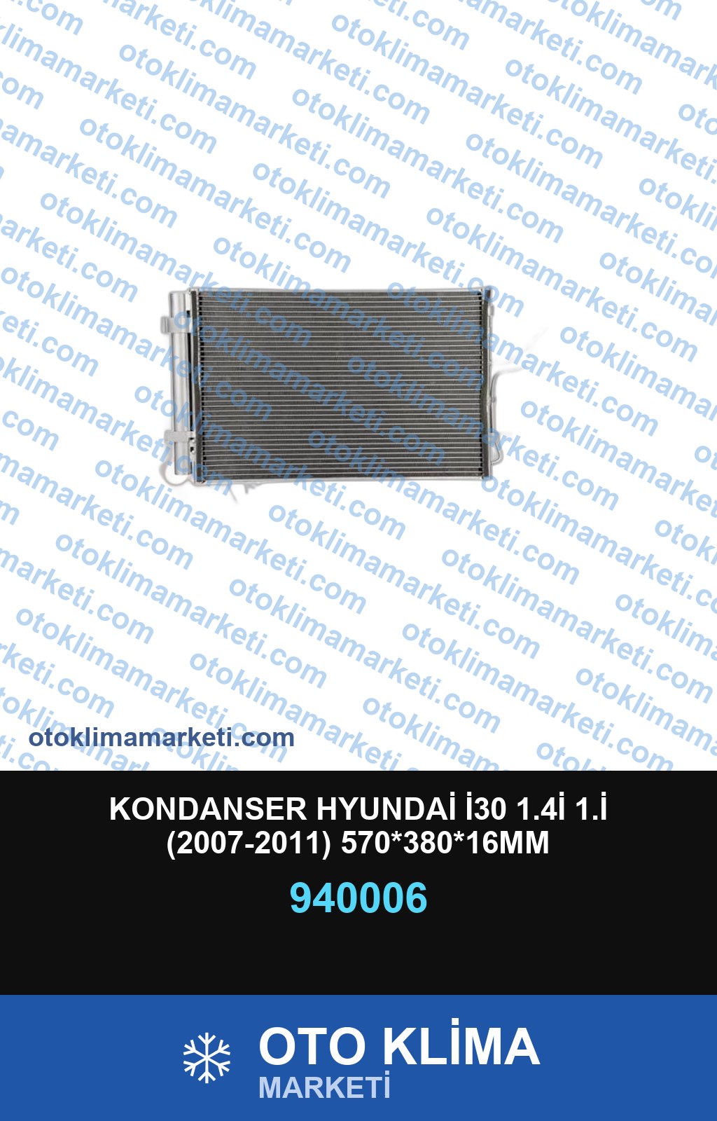 KONDANSER HYUNDAİ İ30 1.4İ 1.İ (2007-2011) 570*380*16MM