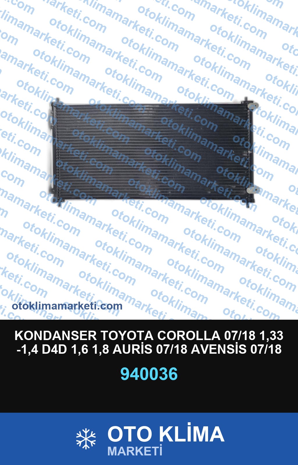 KONDANSER TOYOTA COROLLA 07/18 1,33 -1,4 D4D 1,6 1,8 AURİS 07/18 AVENSİS 07/18 VERSO 2009+ 695*331*16MM