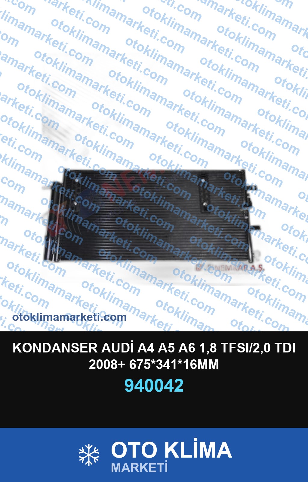 KONDANSER AUDİ A4 A5 A6 1,8 TFSI/2,0 TDI 2008+ 675*341*16MM
