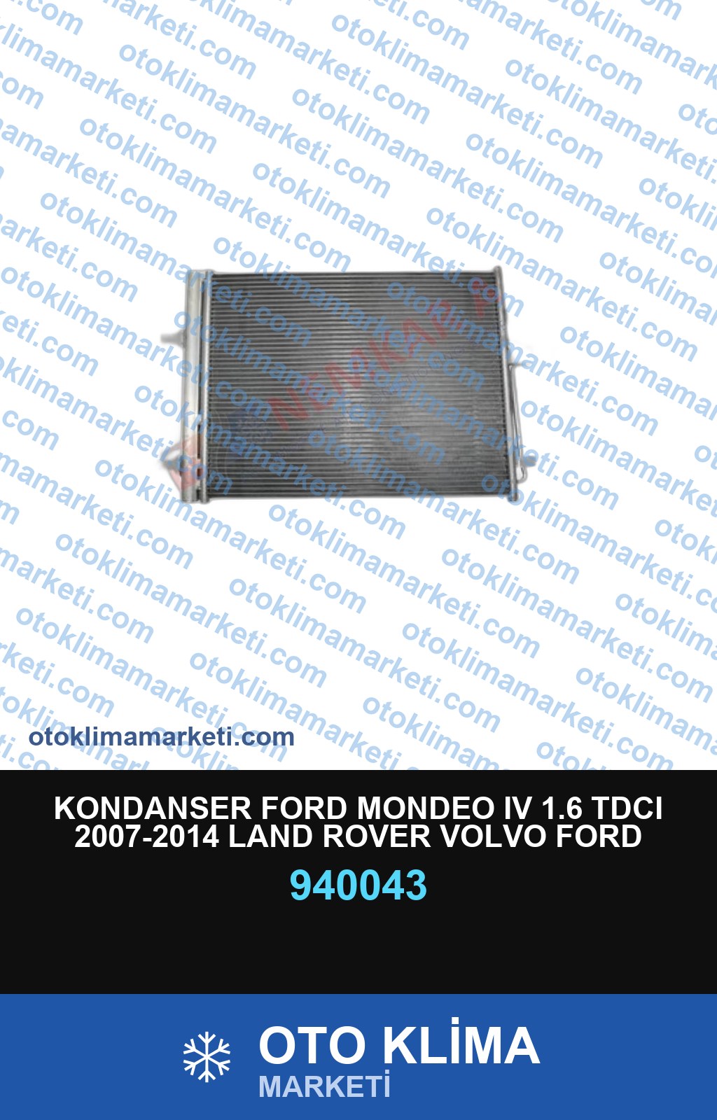 KONDANSER FORD MONDEO IV 1.6 TDCI 2007-2014 LAND ROVER VOLVO FORD GALAXİ MONDEO IV S-MAX DİSCOVERY SPORT FRELANDER