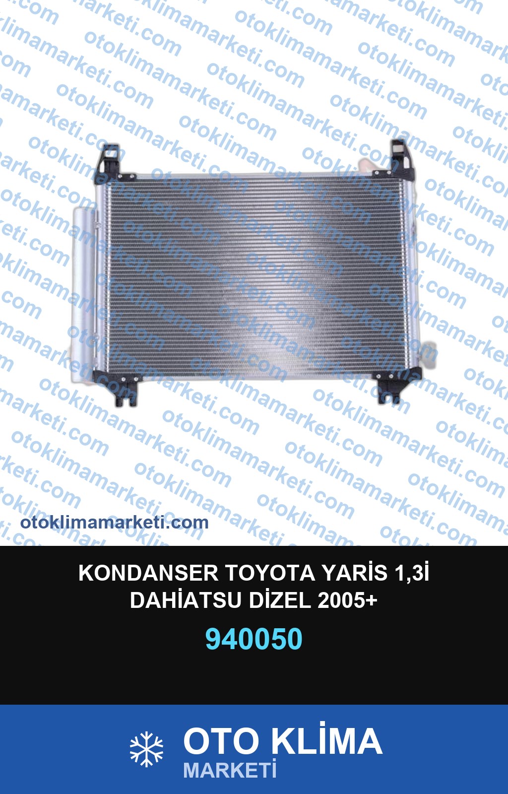 KONDANSER TOYOTA YARİS 1,3İ DAHİATSU DİZEL 2005+