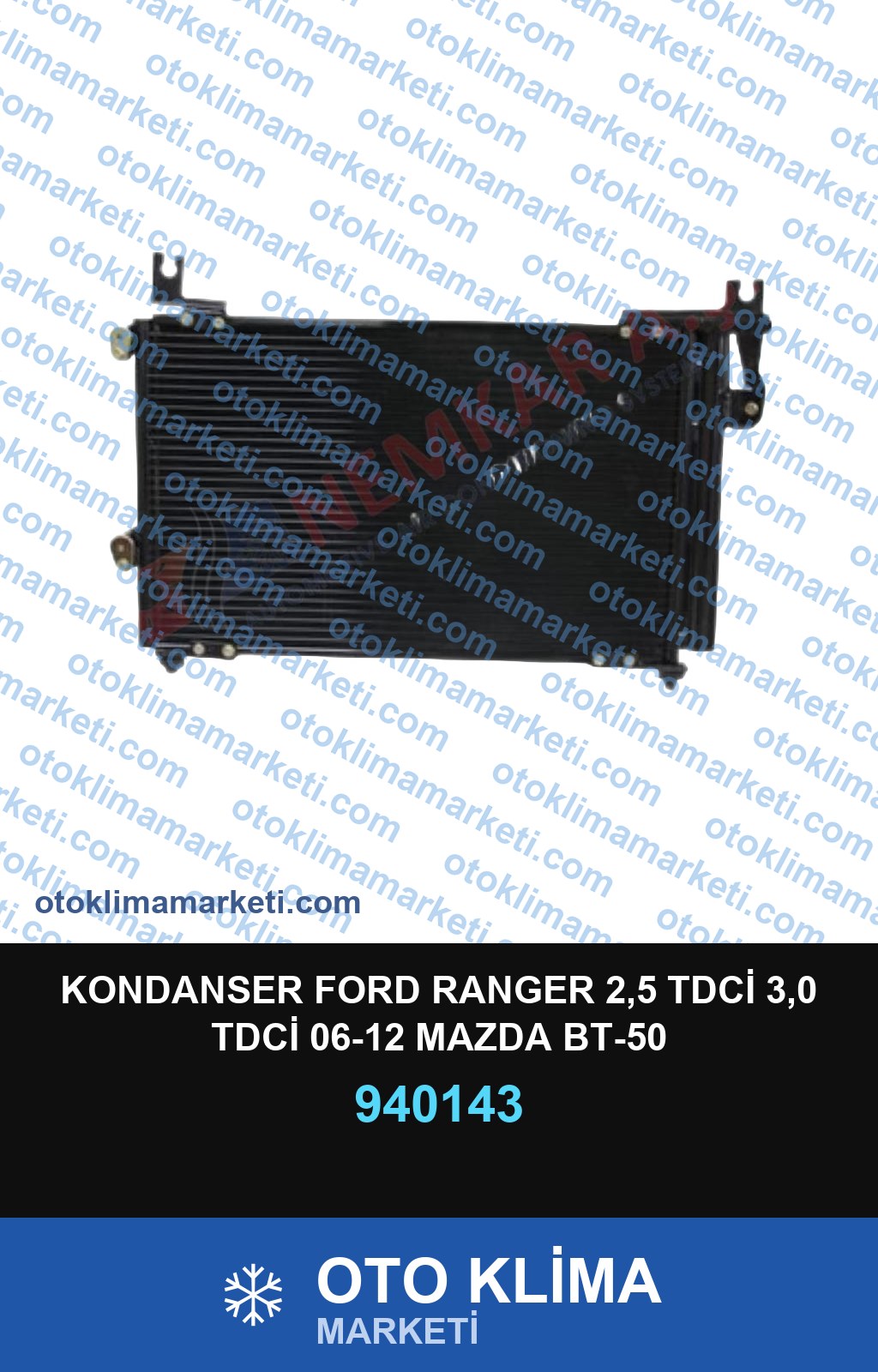 KONDANSER FORD RANGER 2,5 TDCİ 3,0 TDCİ 06-12 MAZDA BT-50