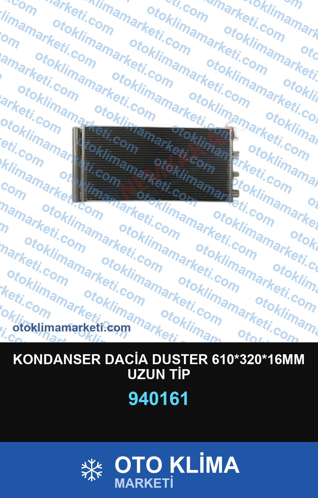 KONDANSER DACİA DUSTER 610*320*16MM UZUN TİP
