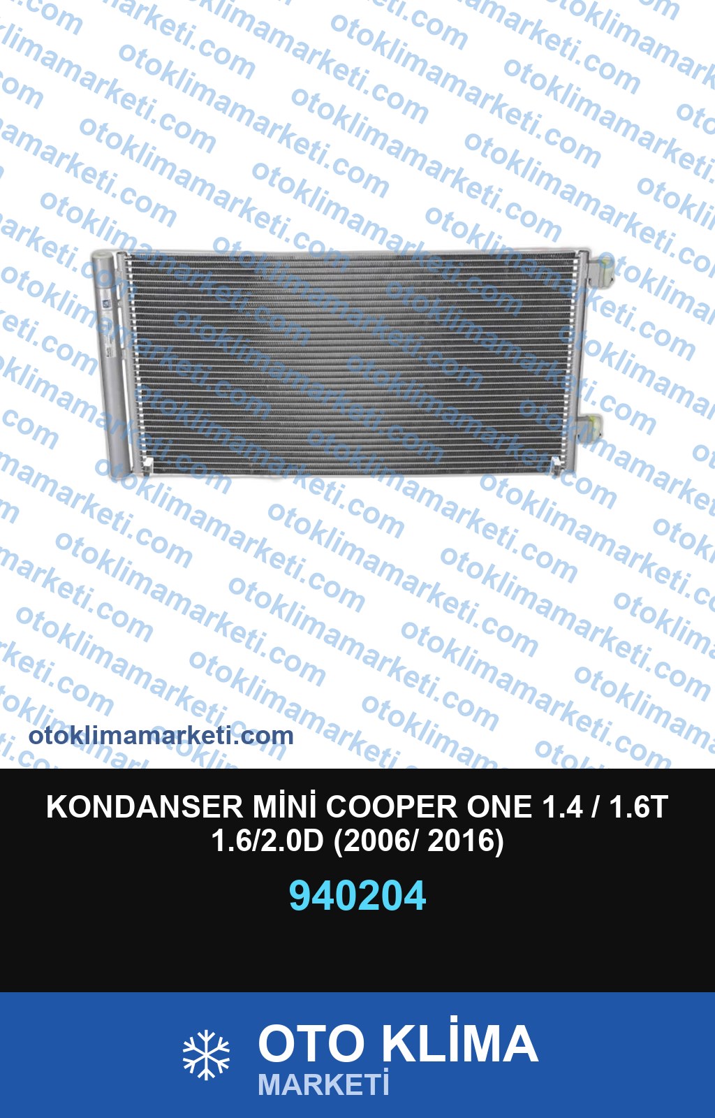 KONDANSER MİNİ COOPER ONE 1.4 / 1.6T 1.6/2.0D (2006/ 2016)