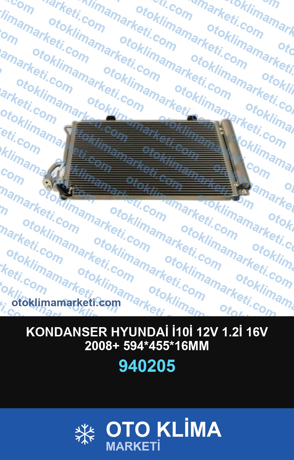 KONDANSER HYUNDAİ İ10İ 12V 1.2İ 16V 2008+ 594*455*16MM