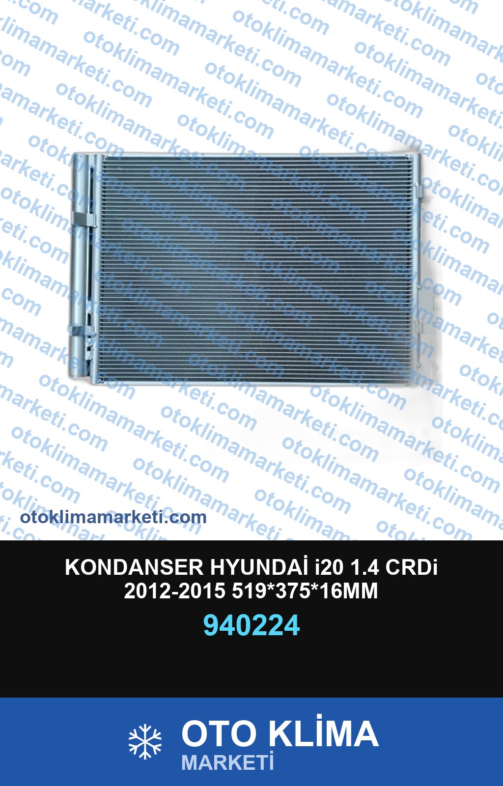 KONDANSER HYUNDAİ i20 1.4 CRDi 2012-2015 519*375*16MM