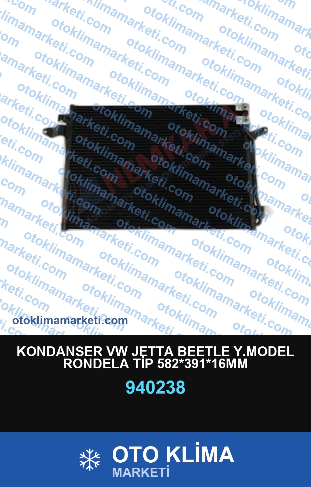 KONDANSER VW JETTA BEETLE Y.MODEL RONDELA TİP 582*391*16MM