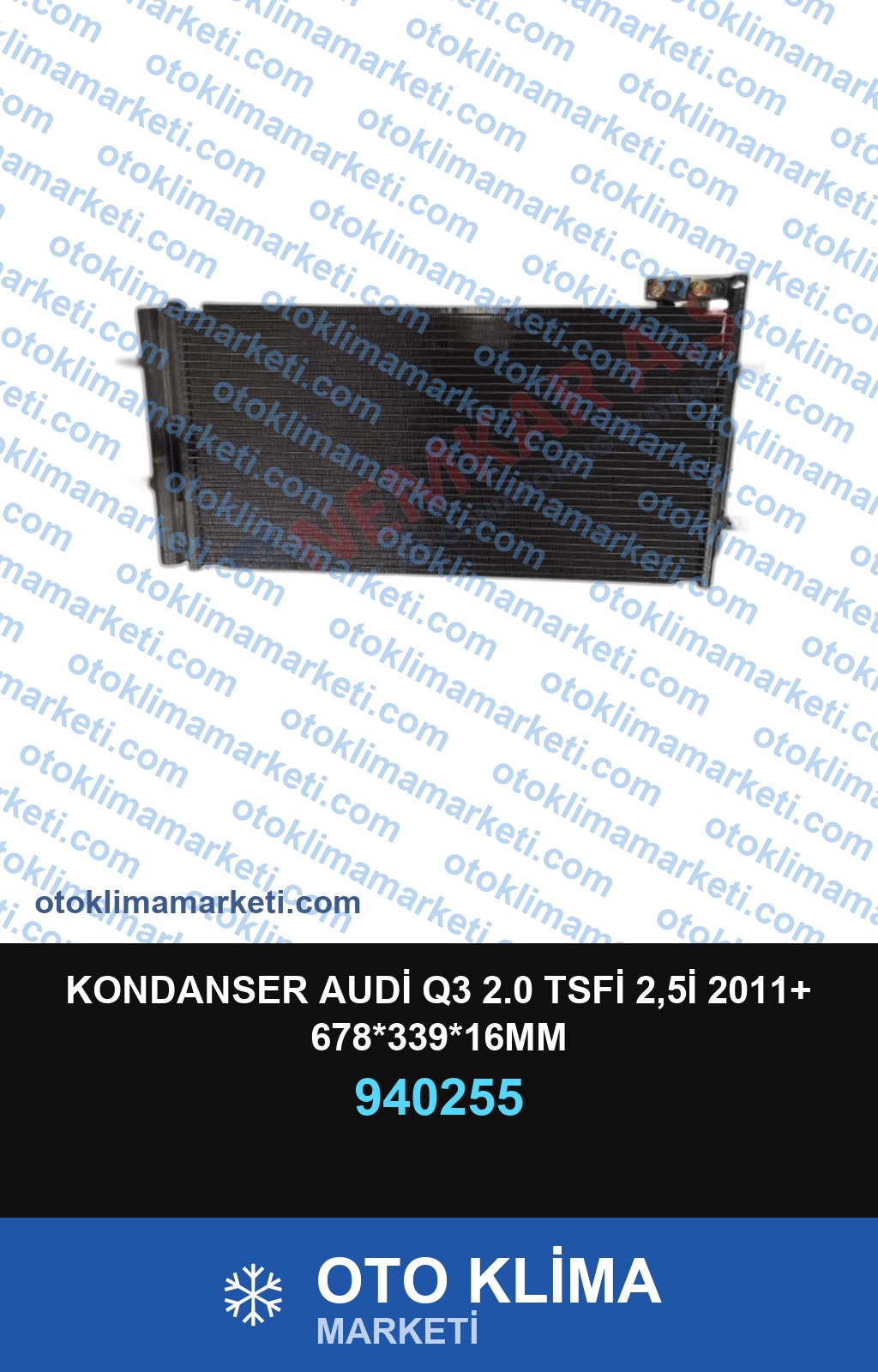KONDANSER AUDİ Q3 2.0 TSFİ 2,5İ 2011+ 678*339*16MM