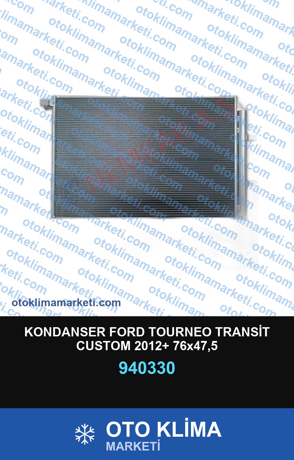 KONDANSER FORD TOURNEO TRANSİT CUSTOM 2012+ 76x47,5