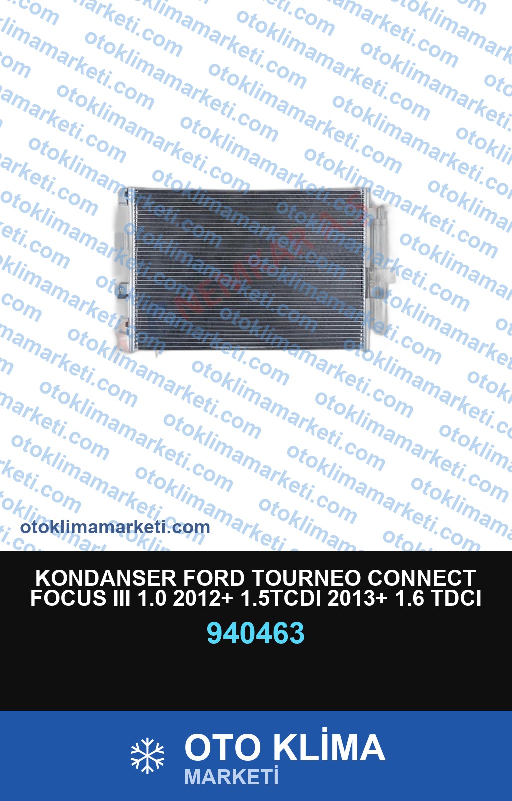 KONDANSER FORD TOURNEO CONNECT FOCUS III 1.0 2012+ 1.5TCDI 2013+ 1.6 TDCI 2013+ C-MAX II (PULLU)