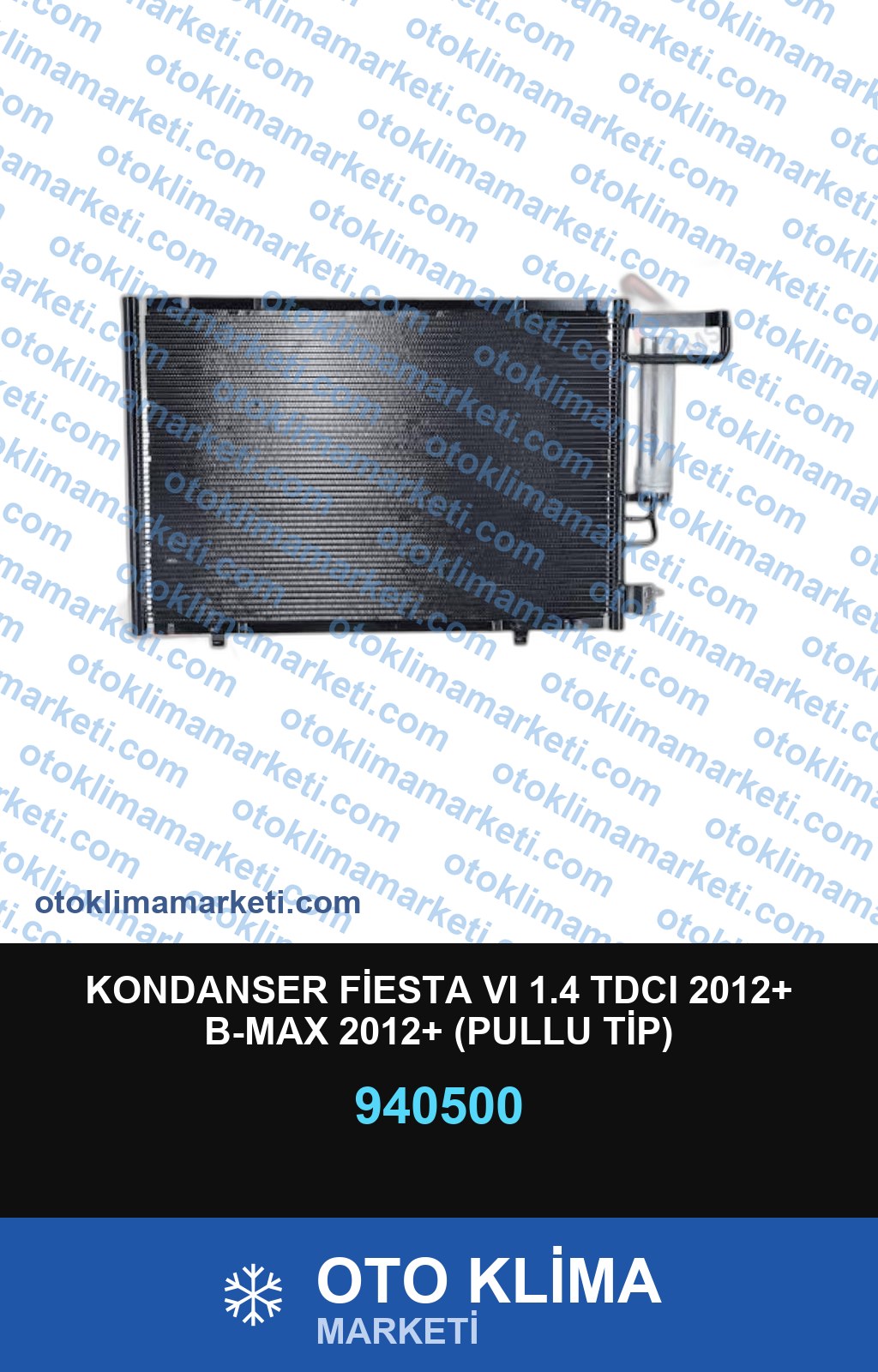 KONDANSER FİESTA VI 1.4 TDCI 2012+ B-MAX 2012+ (PULLU TİP)
