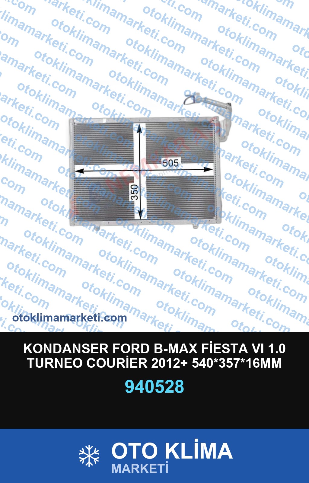 KONDANSER FORD B-MAX FİESTA VI 1.0 TURNEO COURİER 2012+ 540*357*16MM