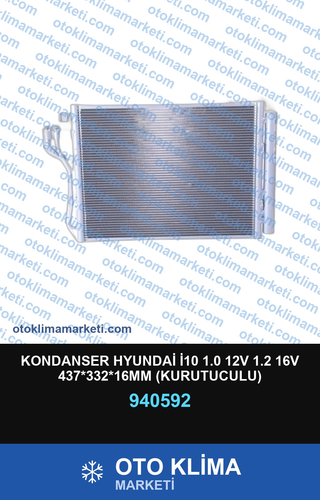 KONDANSER HYUNDAİ İ10 1.0 12V 1.2 16V 437*332*16MM (KURUTUCULU)