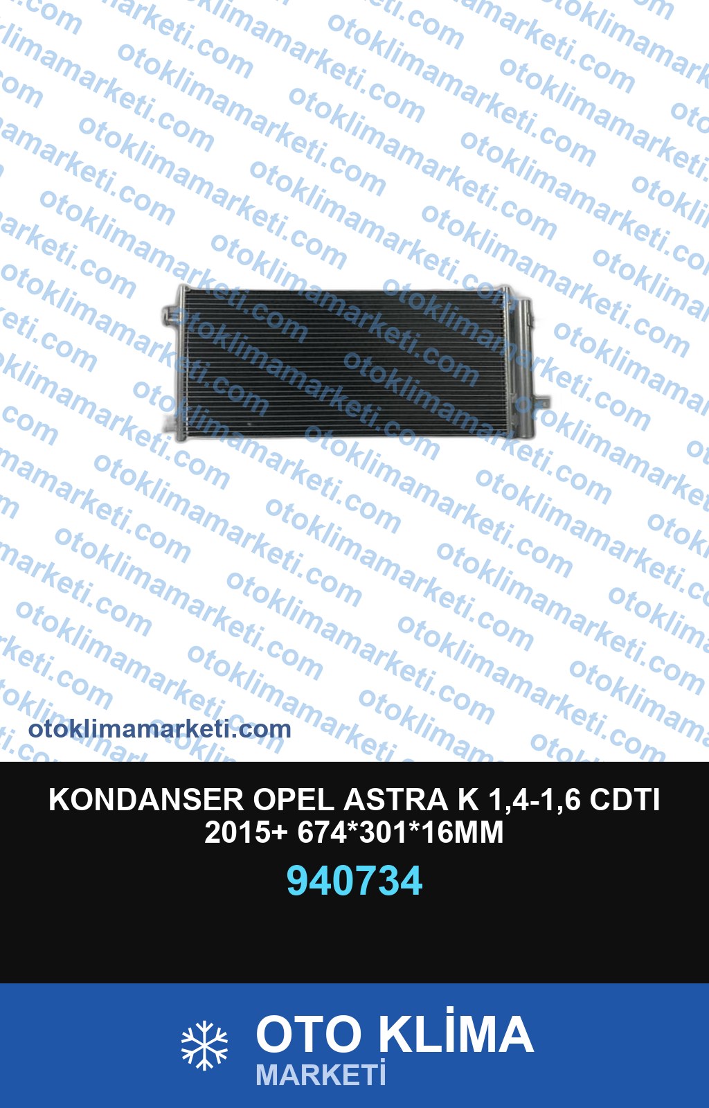 KONDANSER OPEL ASTRA K 1,4-1,6 CDTI 2015+ 674*301*16MM