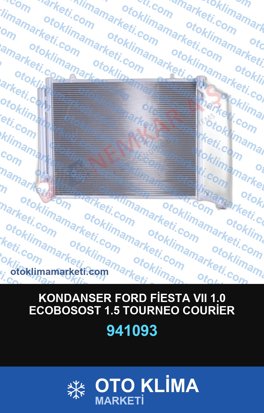 KONDANSER FORD FİESTA VII 1.0 ECOBOSOST 1.5 TOURNEO COURİER
