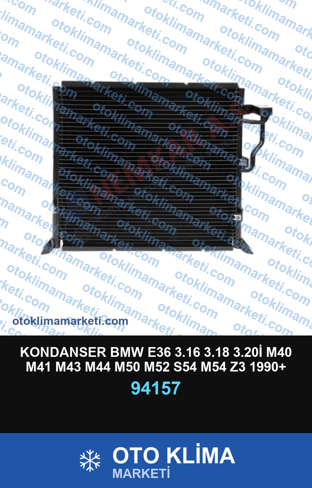 KONDANSER BMW E36 3.16 3.18 3.20İ M40 M41 M43 M44 M50 M52 S54 M54 Z3 1990+