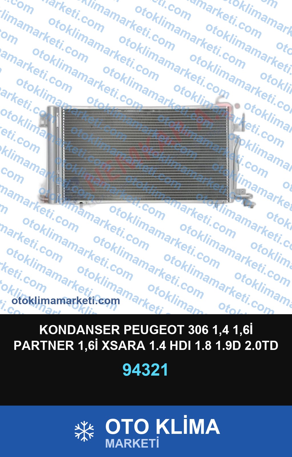 KONDANSER PEUGEOT 306 1,4 1,6İ PARTNER 1,6İ XSARA 1.4 HDI 1.8 1.9D 2.0TD