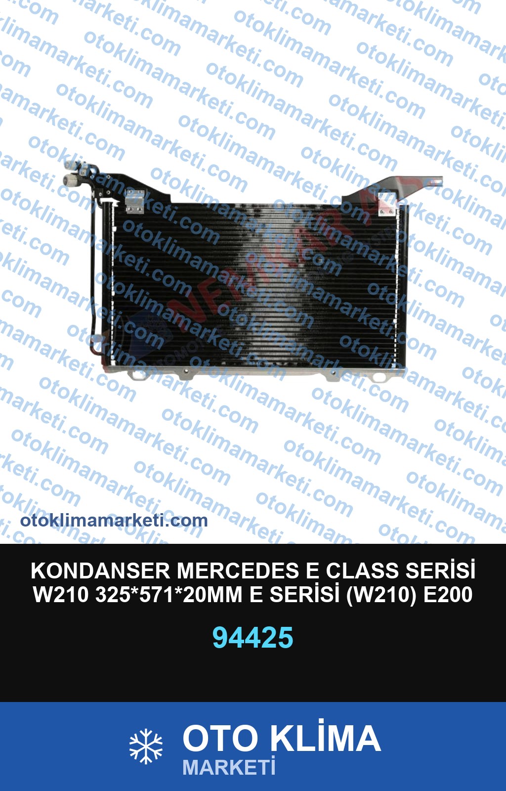 KONDANSER MERCEDES E CLASS SERİSİ W210 325*571*20MM E SERİSİ (W210) E200 CDI-E220 CDI (98-02) E SERİSİ (S210) E220 CDI (98-03)