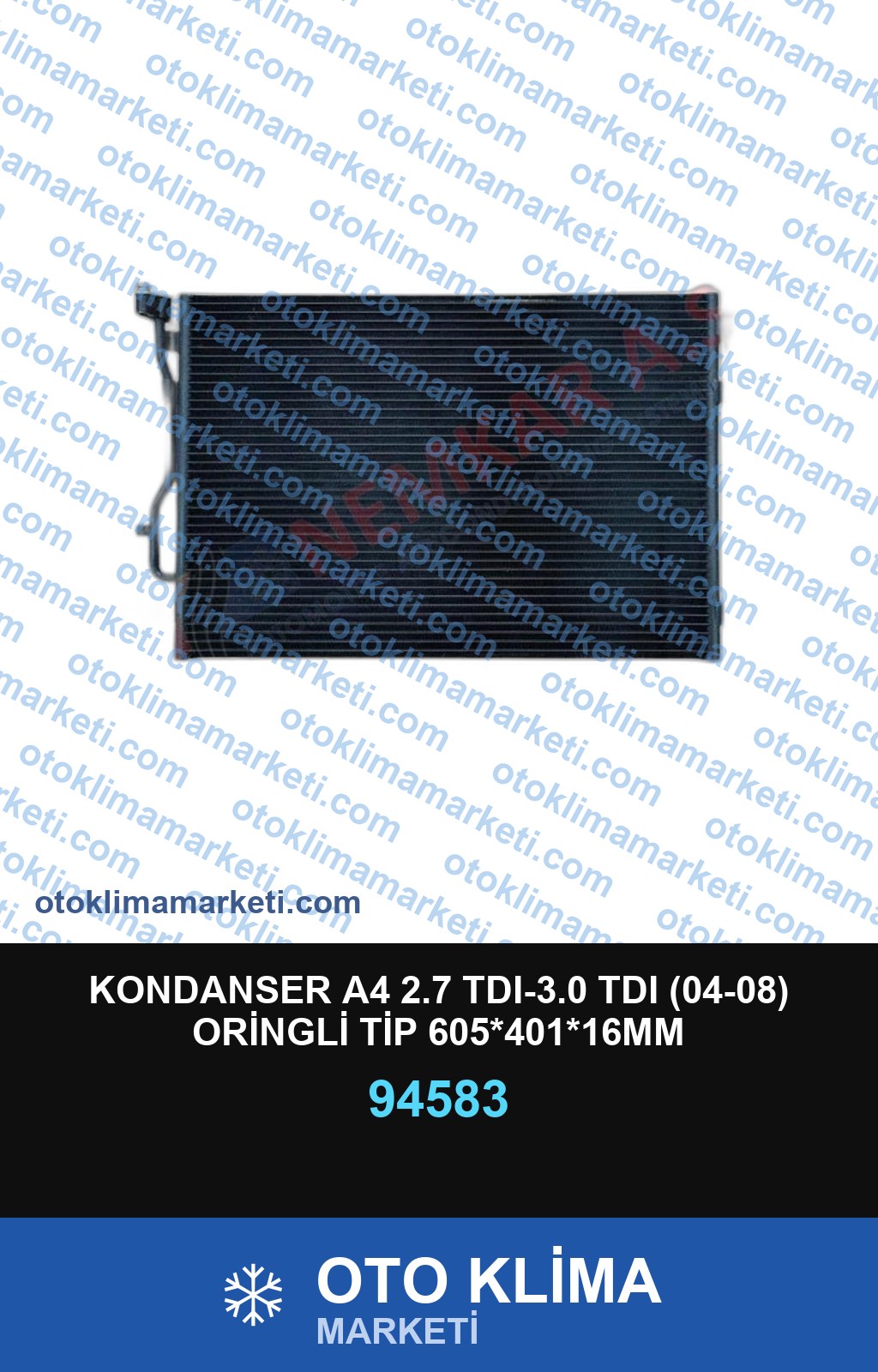 KONDANSER A4 2.7 TDI-3.0 TDI (04-08) ORİNGLİ TİP 605*401*16MM