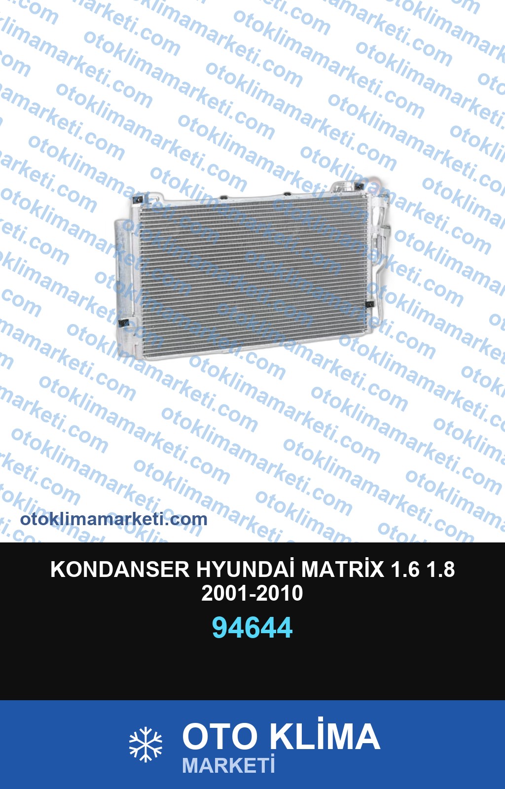 KONDANSER HYUNDAİ MATRİX 1.6 1.8 2001-2010
