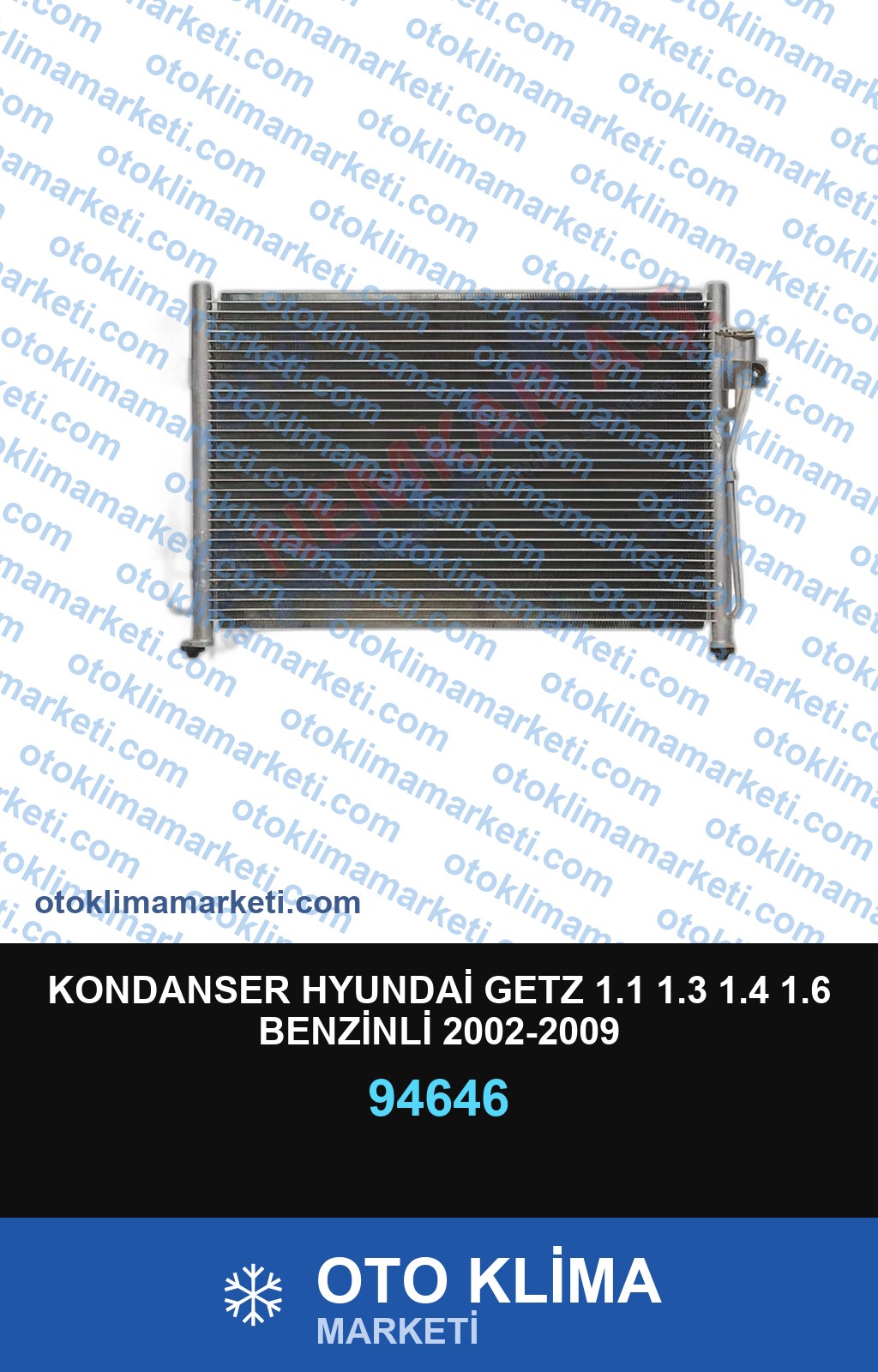 KONDANSER HYUNDAİ GETZ 1.1 1.3 1.4 1.6 BENZİNLİ 2002-2009