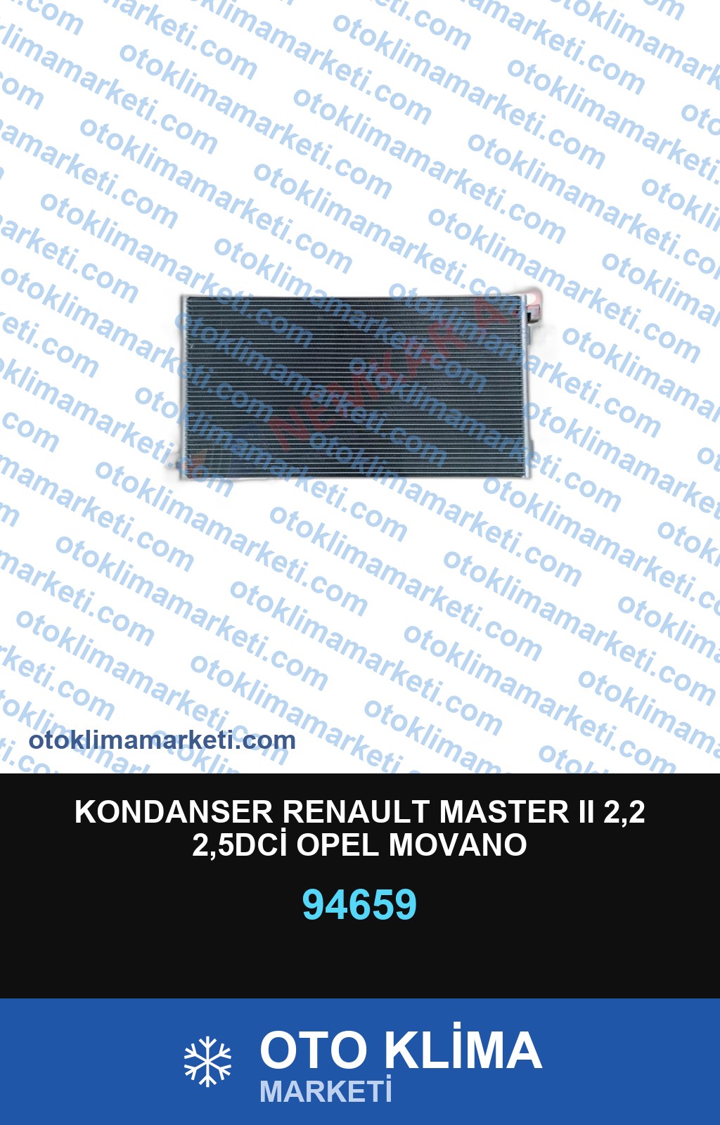 KONDANSER RENAULT MASTER II 2,2 2,5DCİ OPEL MOVANO