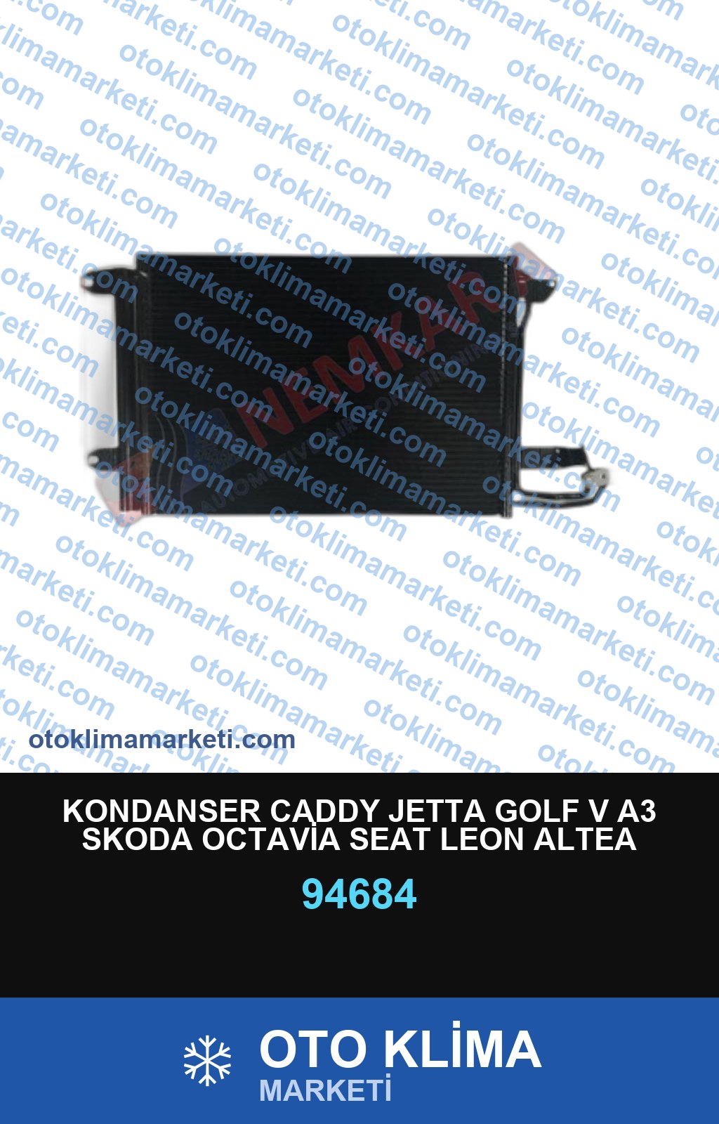KONDANSER CADDY JETTA GOLF V A3 SKODA OCTAVİA SEAT LEON ALTEA