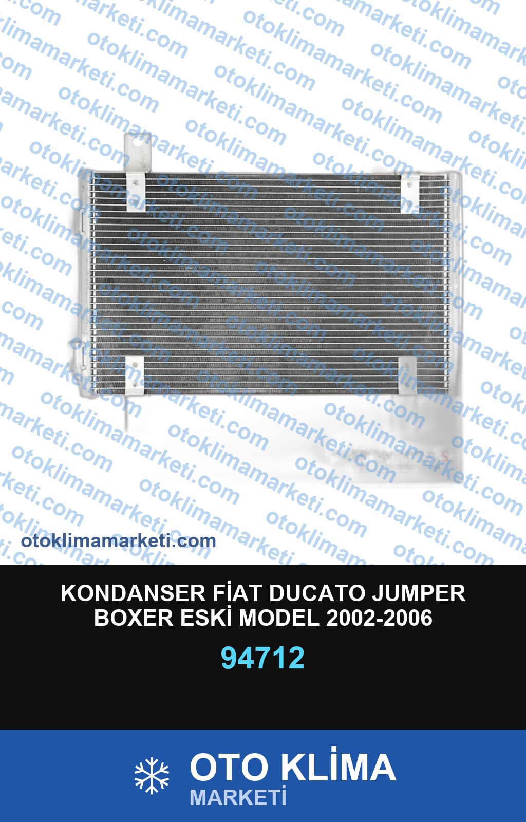 KONDANSER FİAT DUCATO JUMPER BOXER ESKİ MODEL 2002-2006