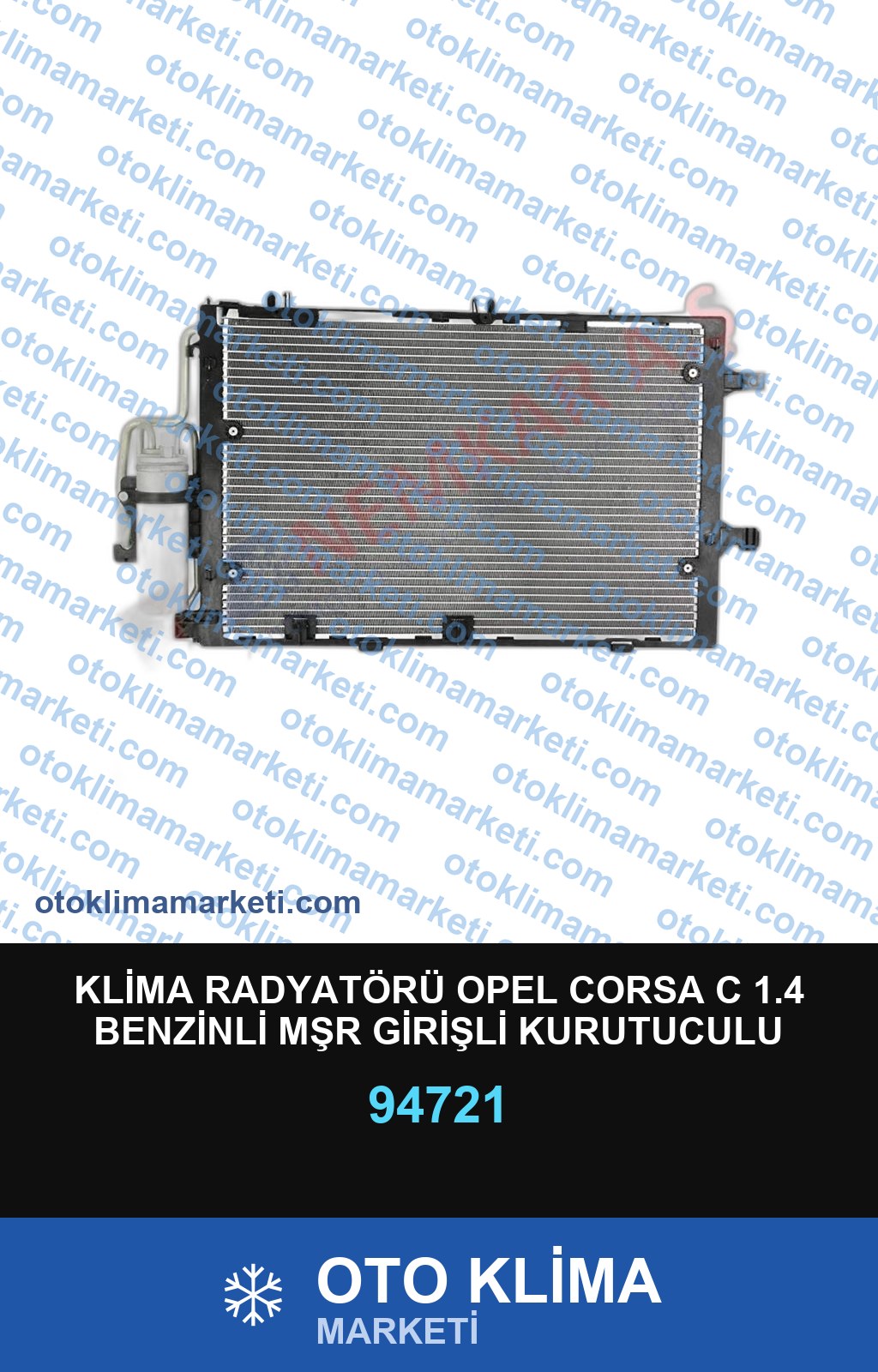 KLİMA RADYATÖRÜ OPEL CORSA C 1.4 BENZİNLİ MŞR GİRİŞLİ KURUTUCULU