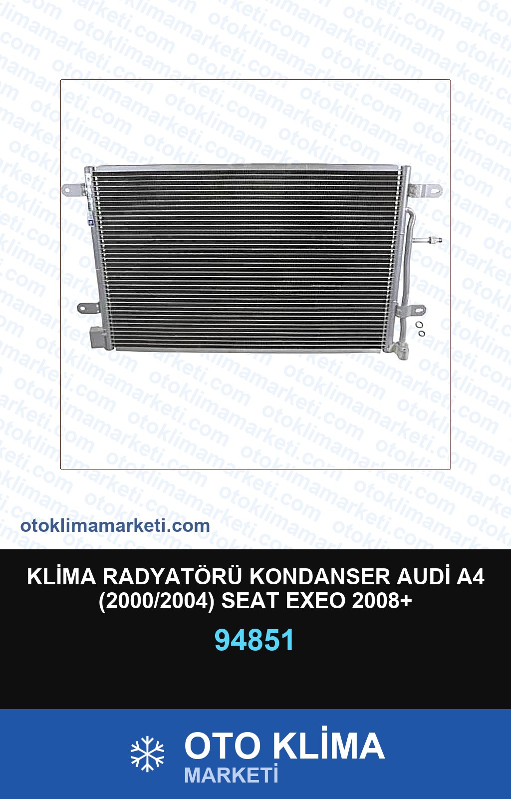 KLİMA RADYATÖRÜ KONDANSER AUDİ A4 (2000/2004) SEAT EXEO 2008+ — KONDENSER / RADYATÖR — Uyumlu: AUDI, SEAT