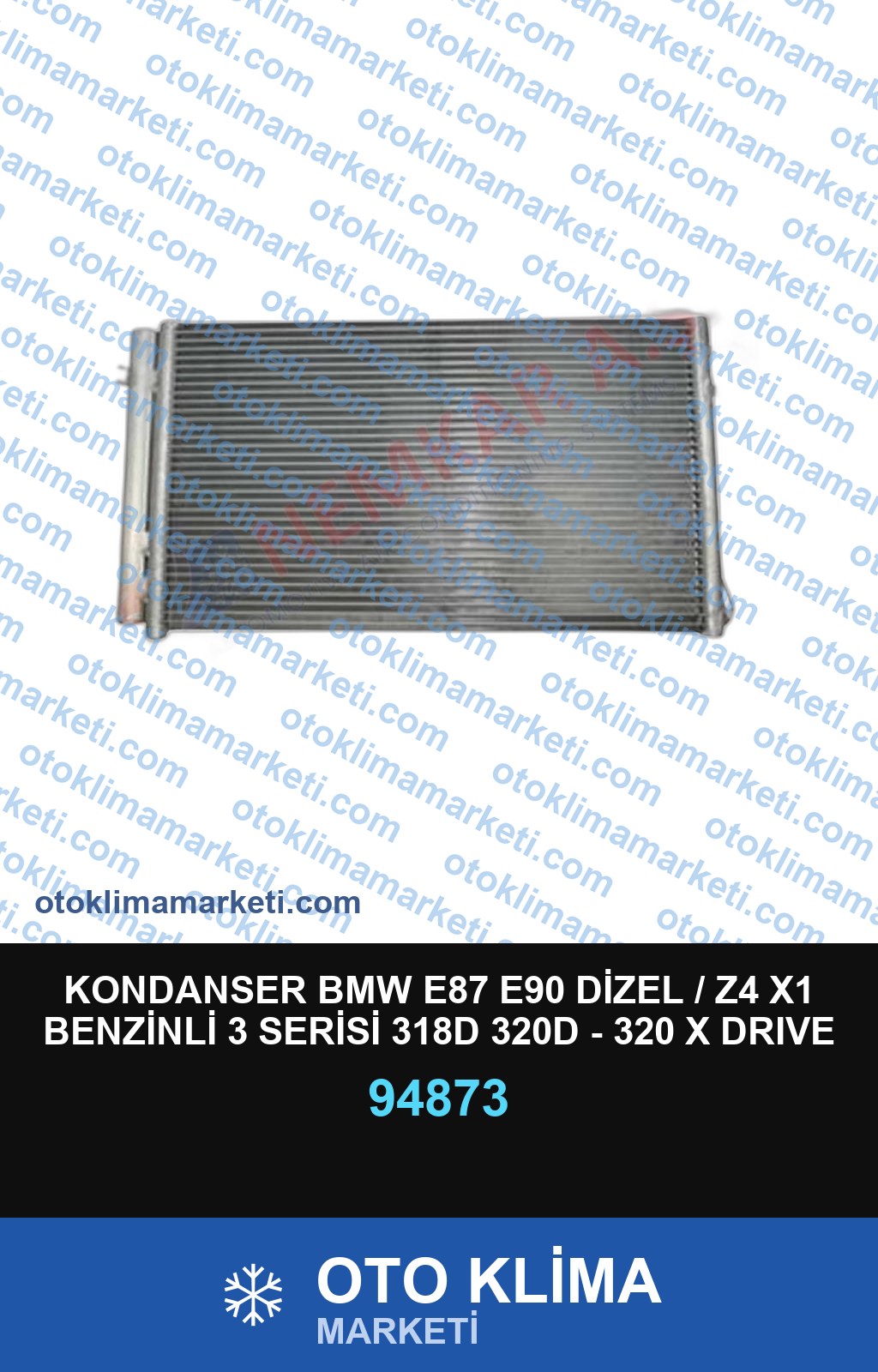 KONDANSER BMW E87 E90 DİZEL / Z4 X1 BENZİNLİ 3 SERİSİ 318D 320D - 320 X DRIVE 325 D 2005-2011 / 1 SERISI (E87) (E87) 116 D -118 D - 120 D 625-345-20MM