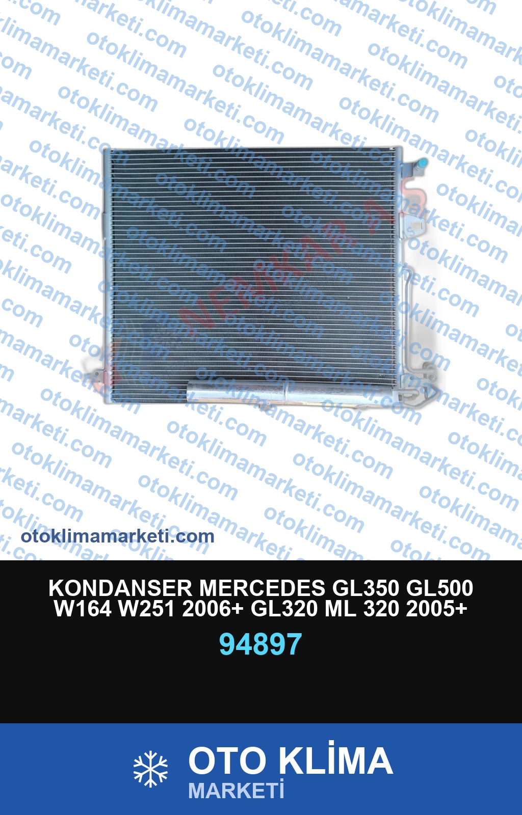 KONDANSER MERCEDES GL350 GL500 W164 W251 2006+ GL320 ML 320 2005+ (4MATİC)