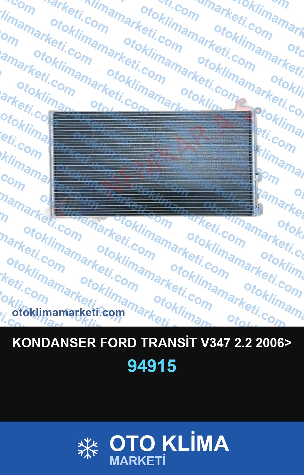 KONDANSER FORD TRANSİT V347 2.2 2006>