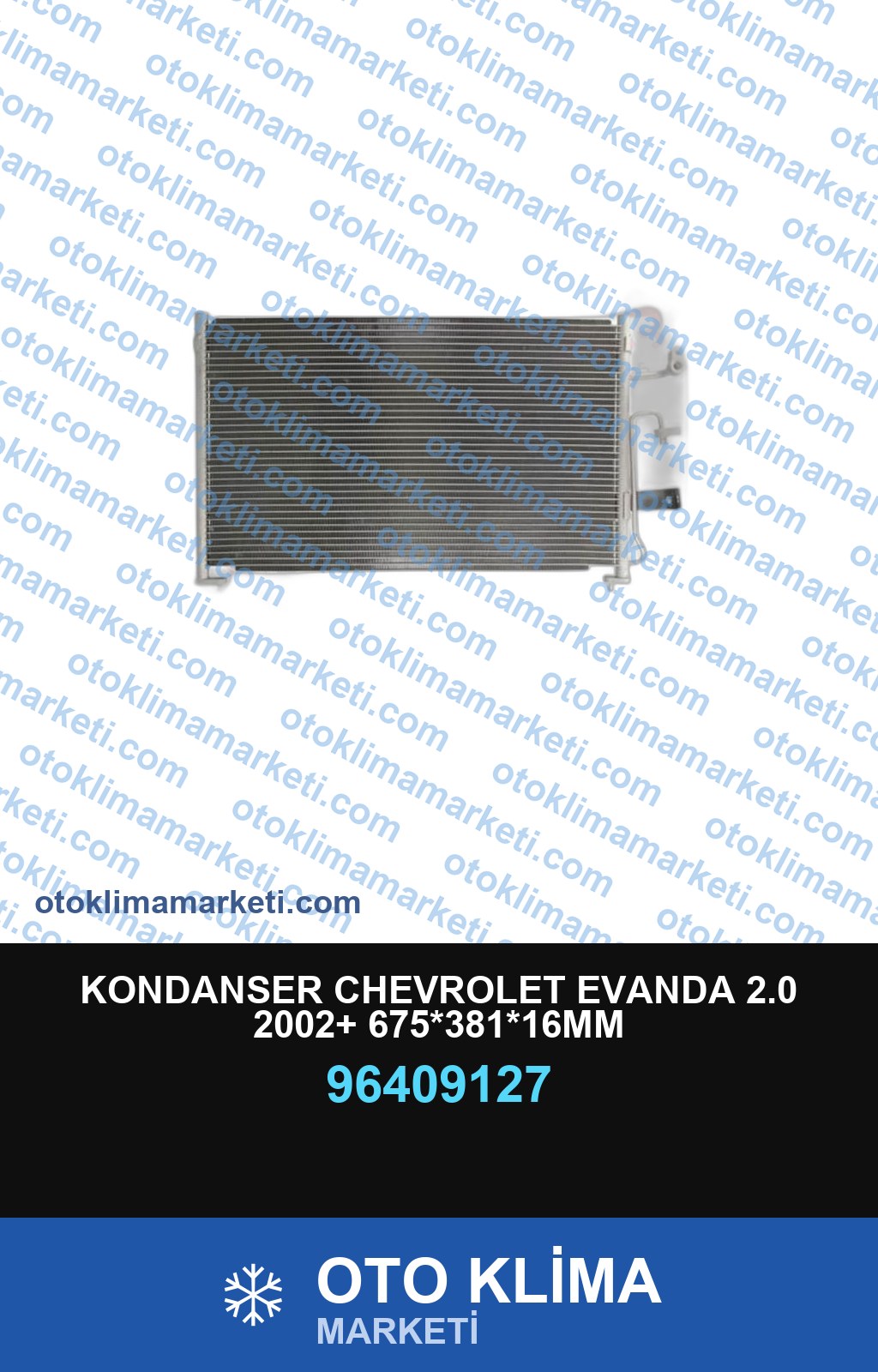 KONDANSER CHEVROLET EVANDA 2.0 2002+ 675*381*16MM