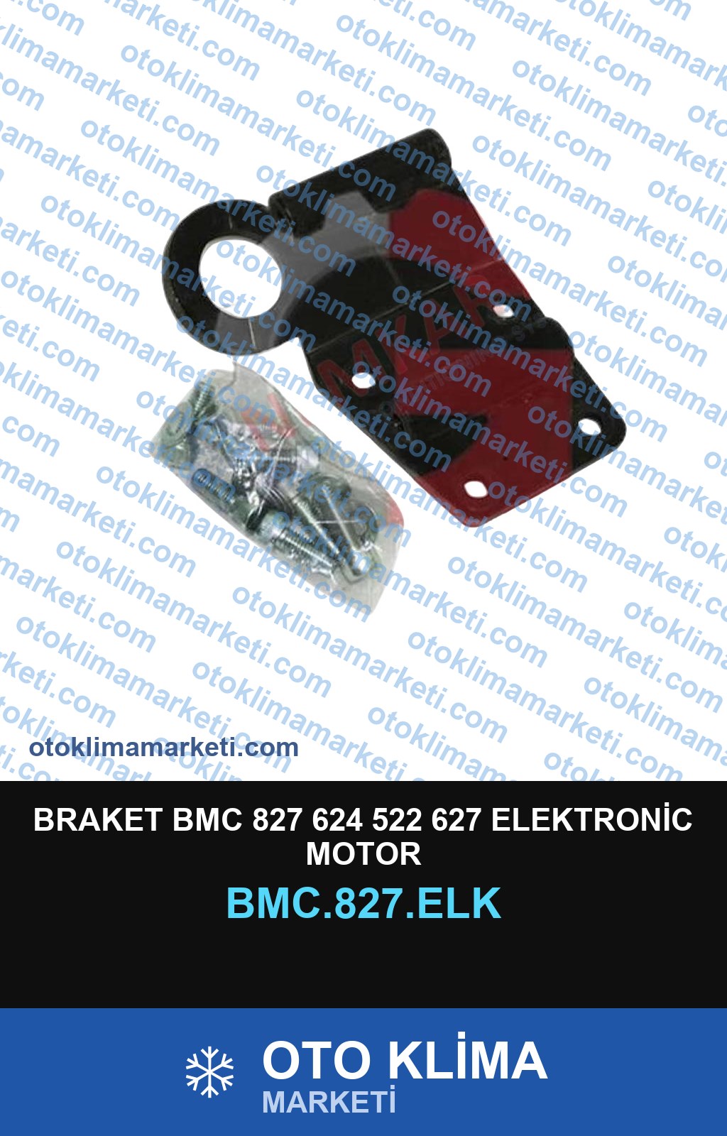 BRAKET BMC 827 624 522 627 ELEKTRONİC MOTOR