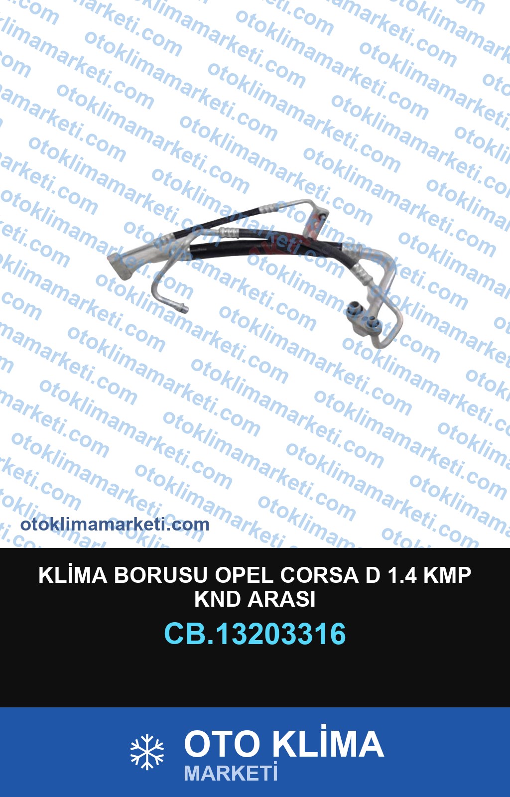 KLİMA BORUSU OPEL CORSA D 1.4 KMP KND ARASI