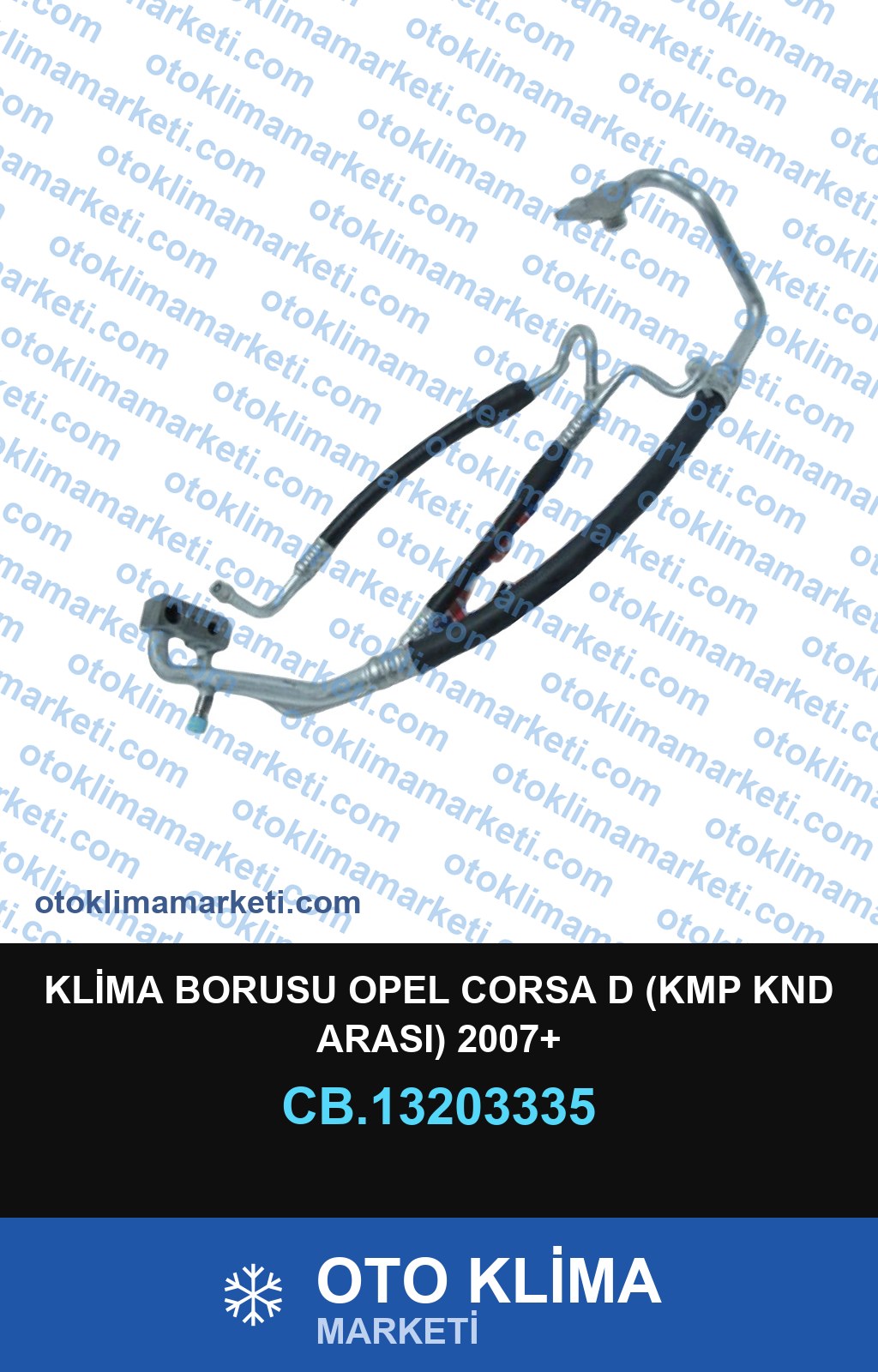 KLİMA BORUSU OPEL CORSA D (KMP KND ARASI) 2007+