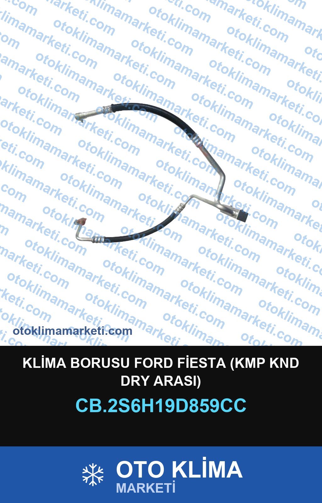 KLİMA BORUSU FORD FİESTA (KMP KND DRY ARASI)
