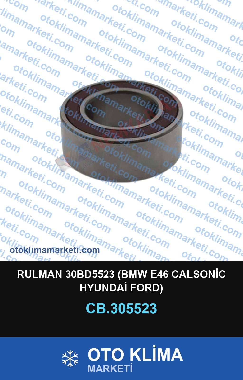 RULMAN 30BD5523 (BMW E46 CALSONİC HYUNDAİ FORD)