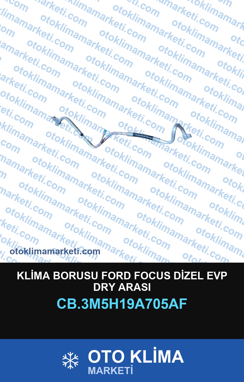 KLİMA BORUSU FORD FOCUS DİZEL EVP DRY ARASI