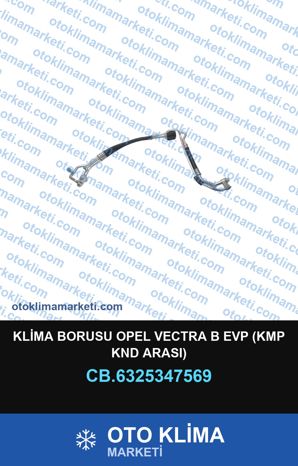 KLİMA BORUSU OPEL VECTRA B EVP (KMP KND ARASI)