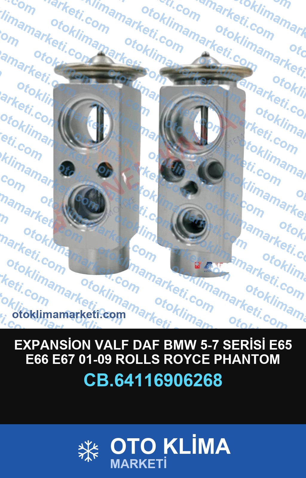 EXPANSİON VALF DAF BMW 5-7 SERİSİ E65 E66 E67 01-09 ROLLS ROYCE PHANTOM 04-15